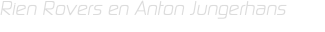 Rien Rovers en Anton Jungerhans 